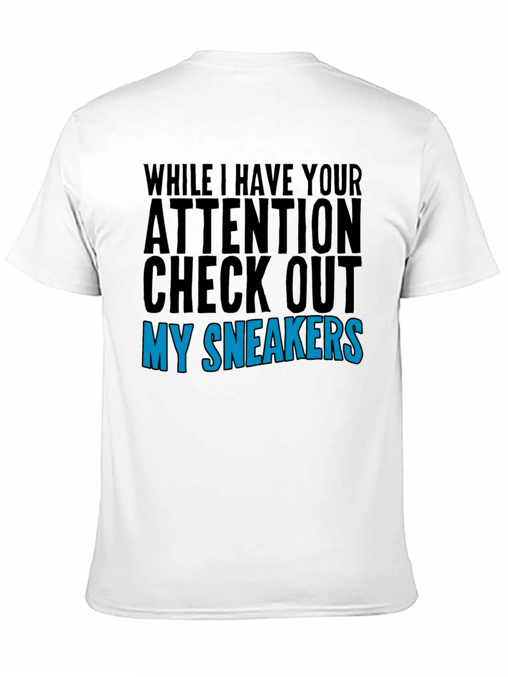 Attention Check Out My Sneakers Graphic T-Shirt