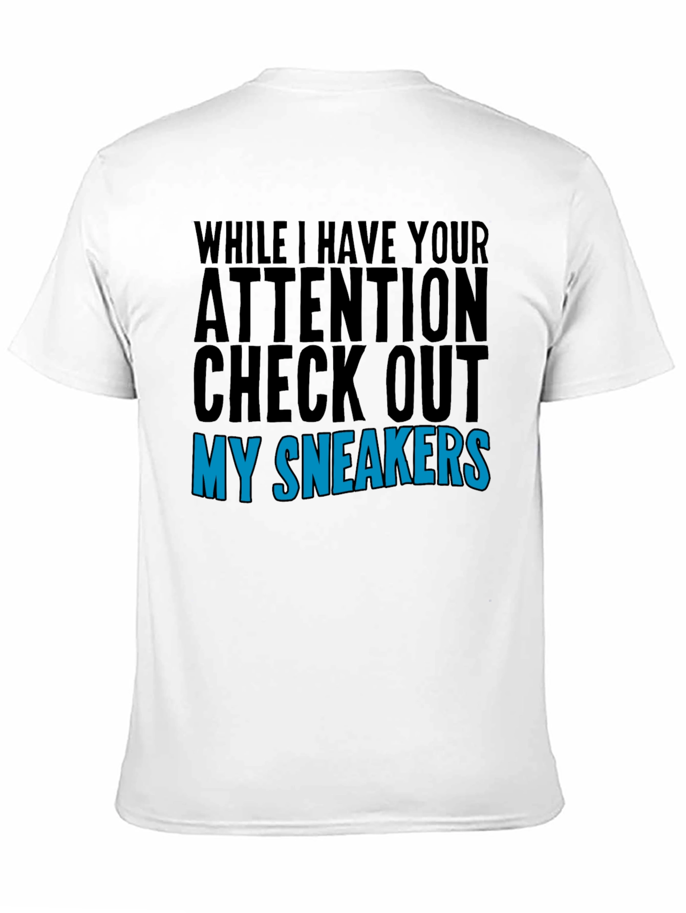 Attention Check Out My Sneakers Graphic T-Shirt