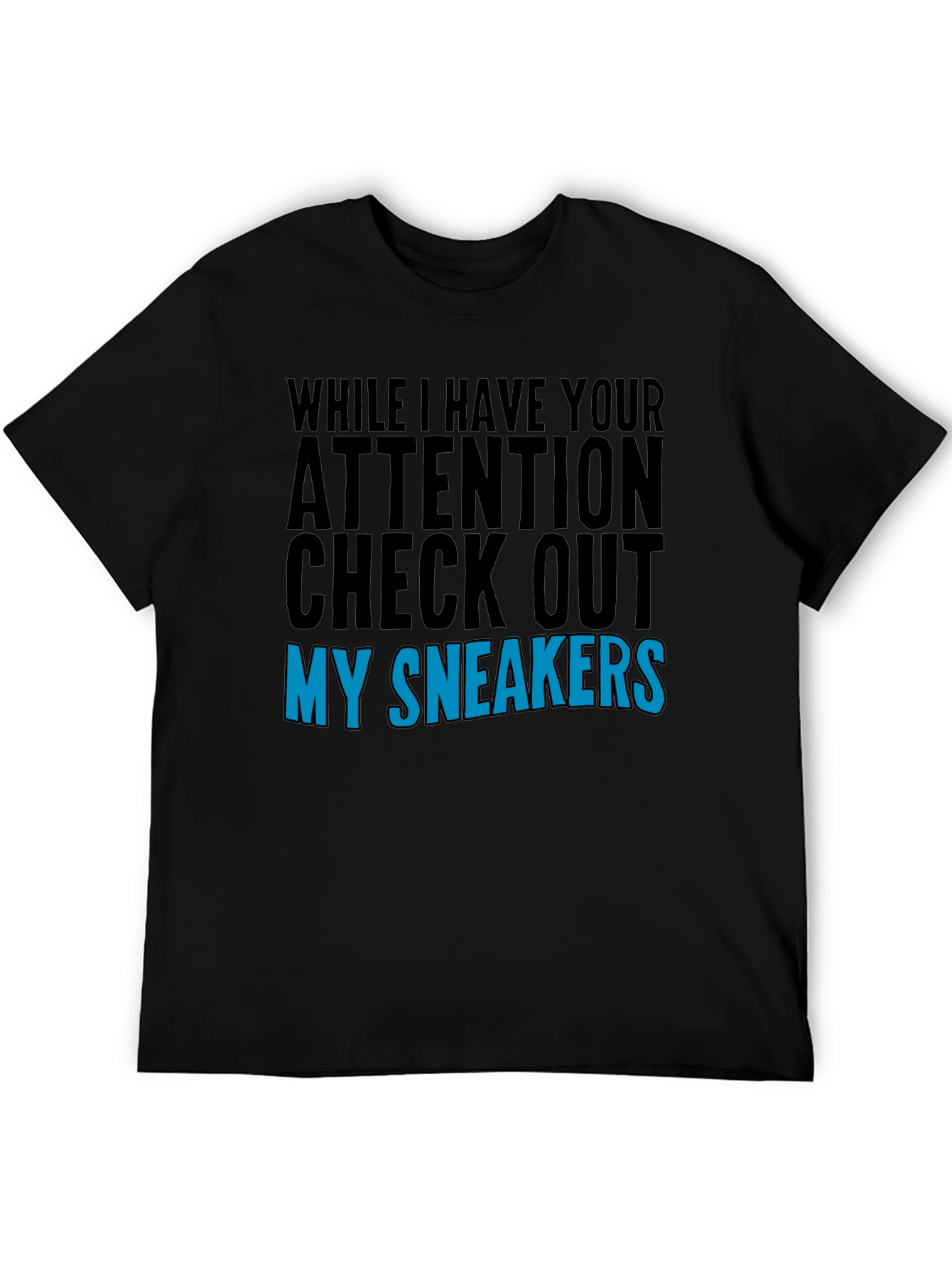 Attention Check Out My Sneakers Graphic T-Shirt