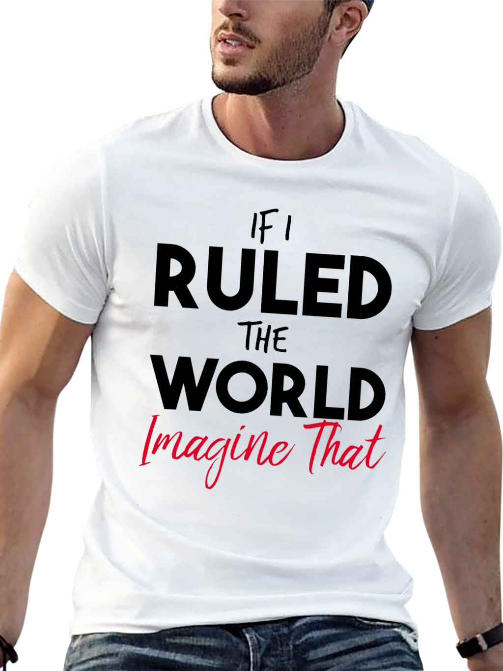If I Ruled The World Graphic Tee