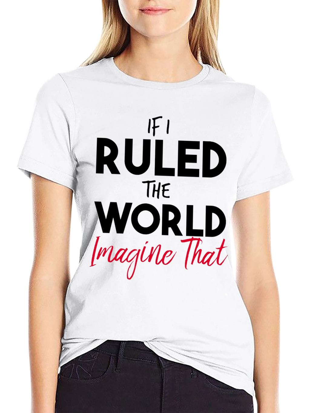 If I Ruled The World Graphic Tee