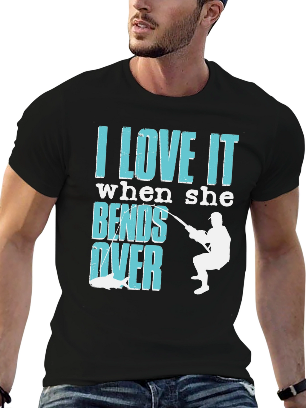 I Love It When She Bends Over Fishing T-Shirt