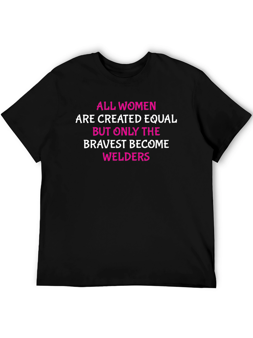 Bravest Welders Womens T-Shirt