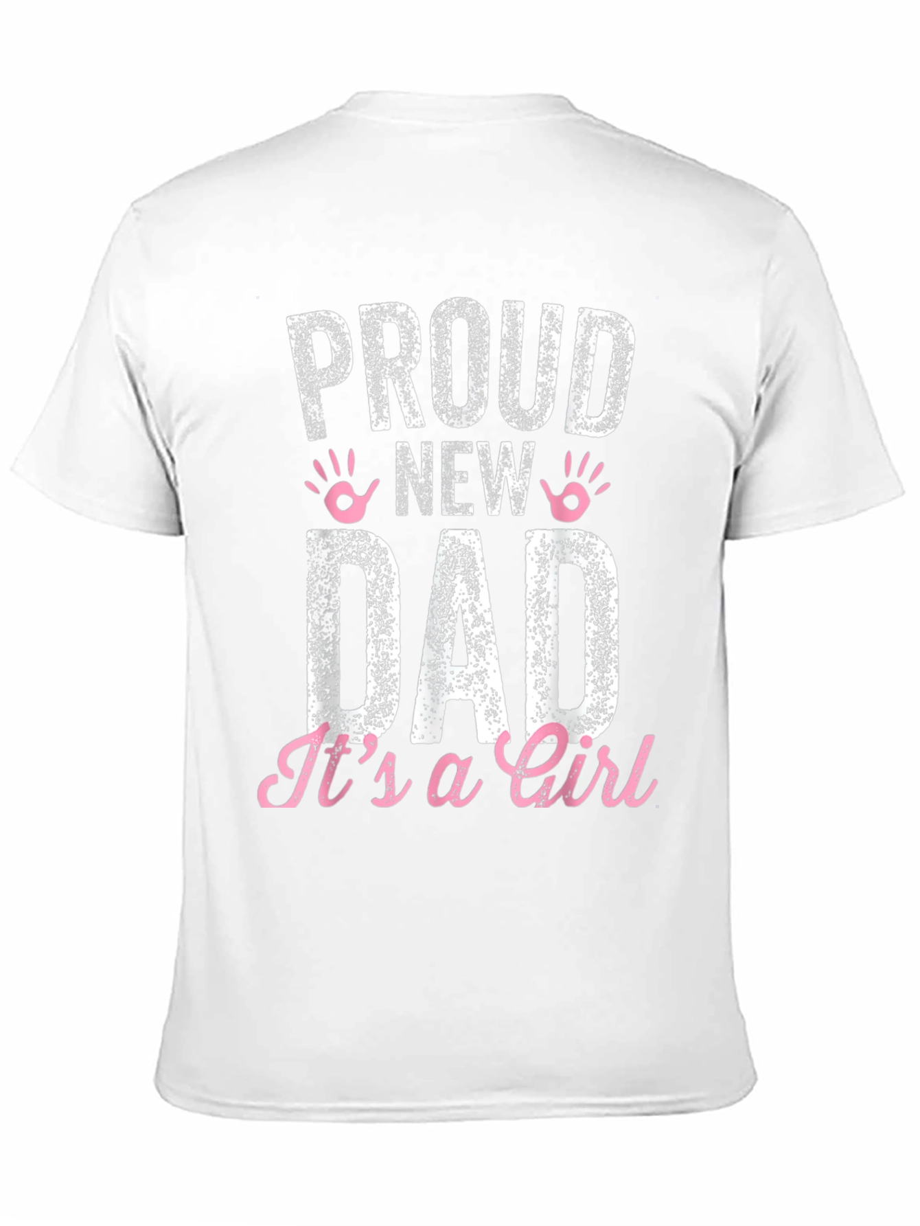 Proud New Dad Its a Girl T-Shirt