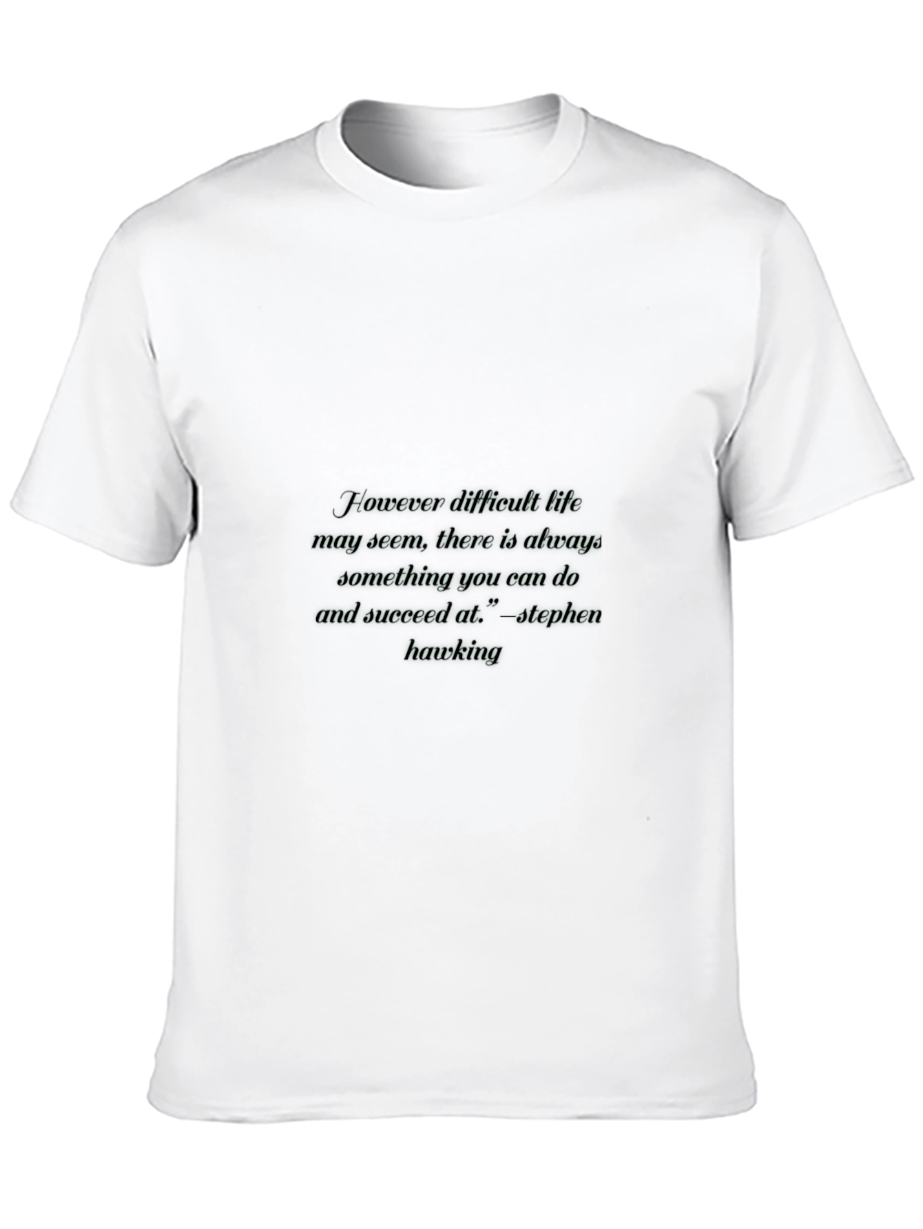Inspirational Stephen Hawking Quote Black T-Shirt