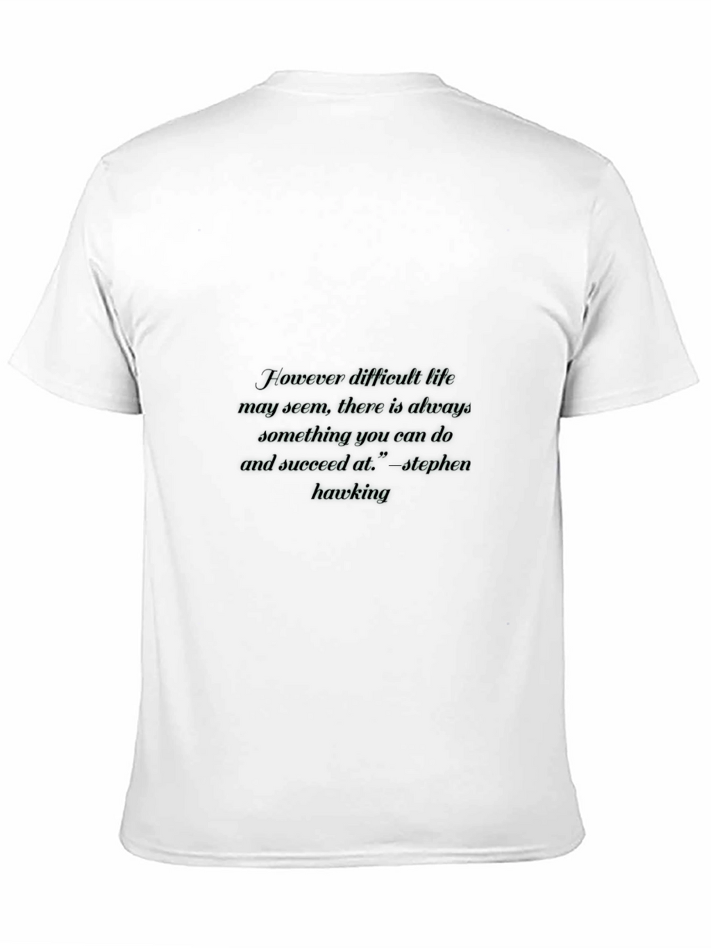 Inspirational Stephen Hawking Quote Black T-Shirt