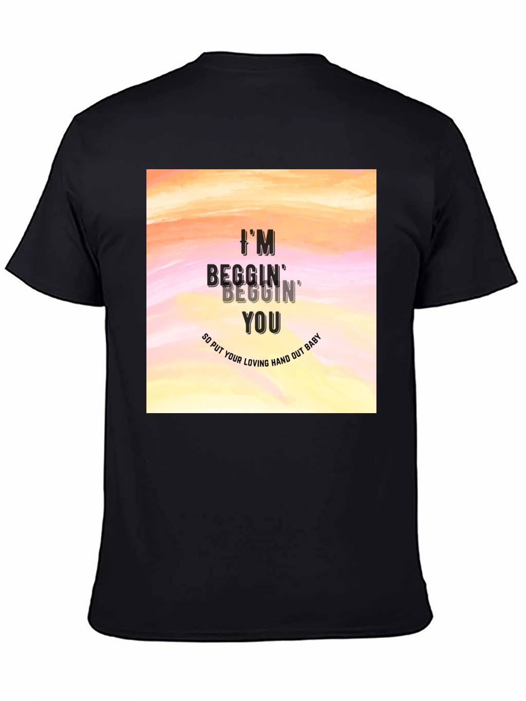 Im Beggin Graphic T-Shirt