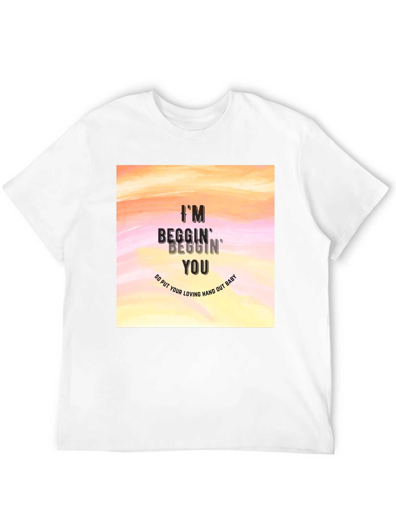 Im Beggin Graphic T-Shirt