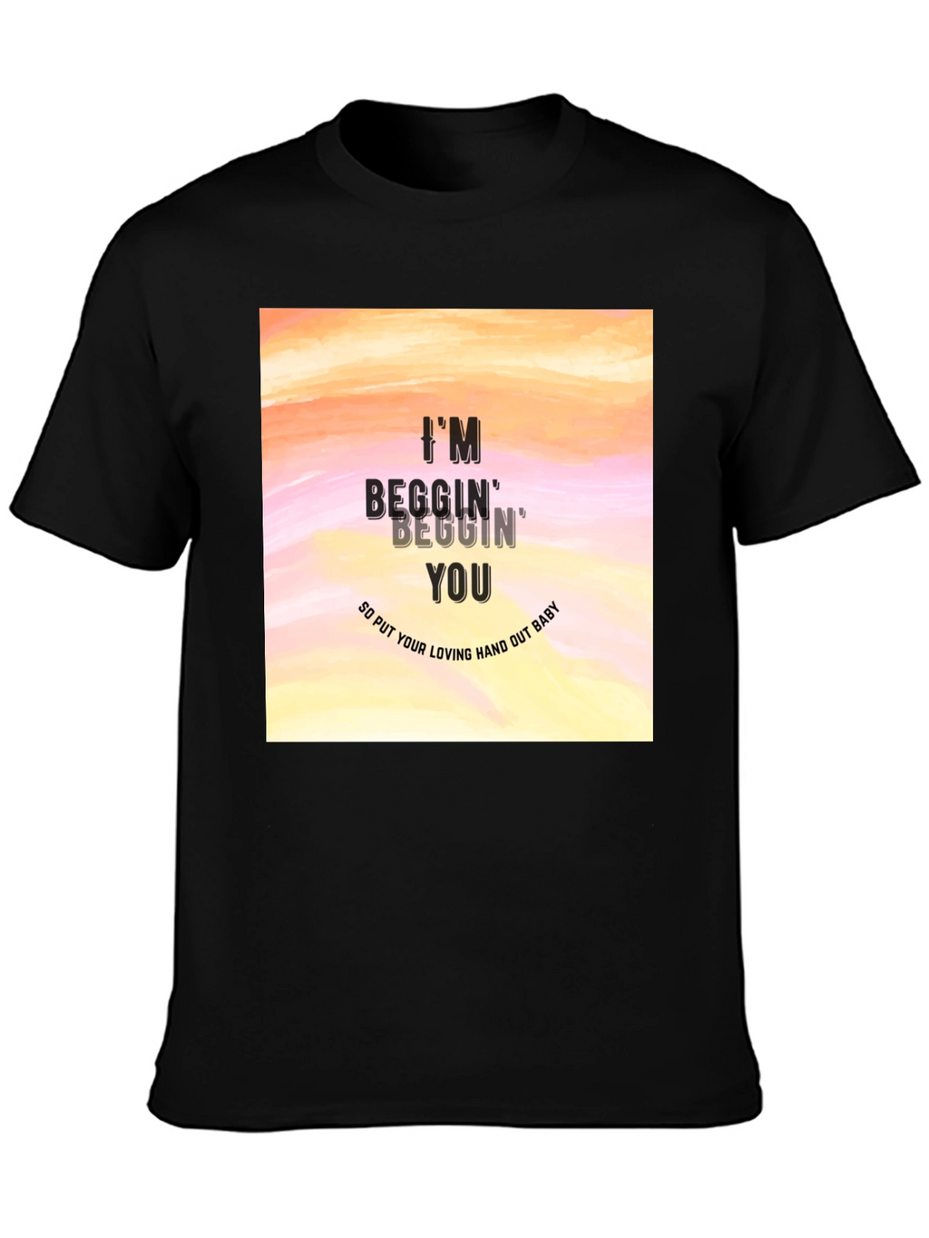 Im Beggin Graphic T-Shirt
