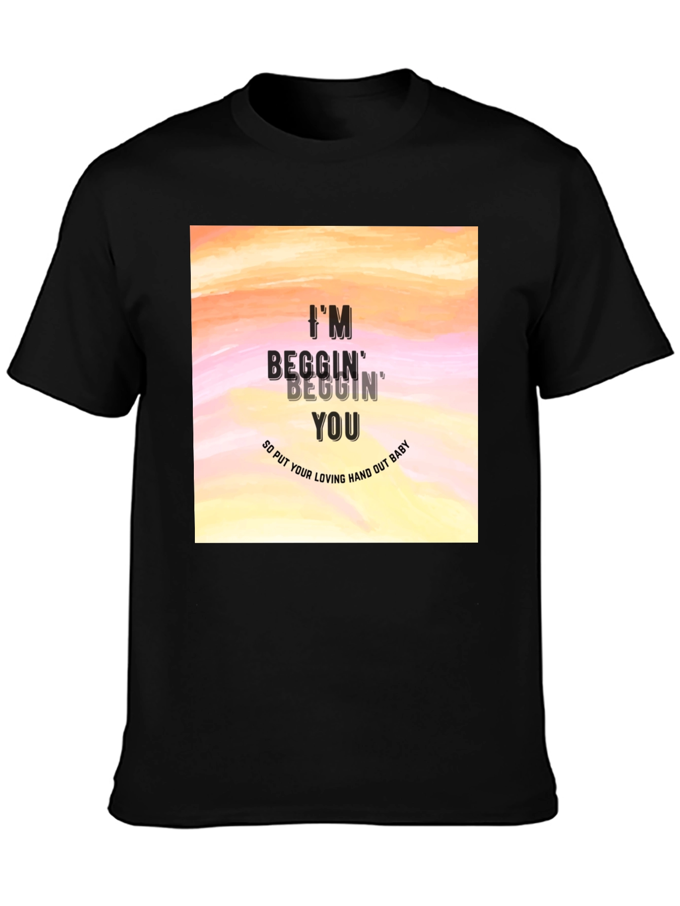 Im Beggin Graphic T-Shirt