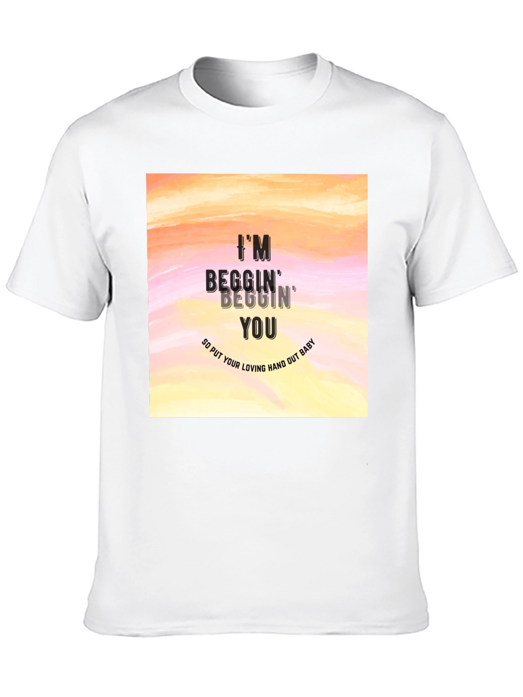 Im Beggin Graphic T-Shirt