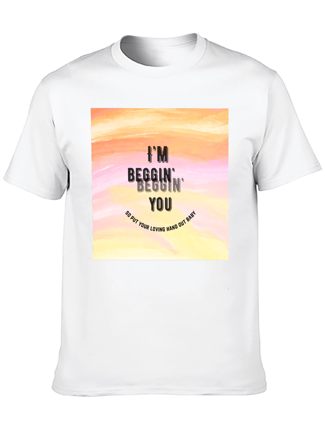 Im Beggin Graphic T-Shirt