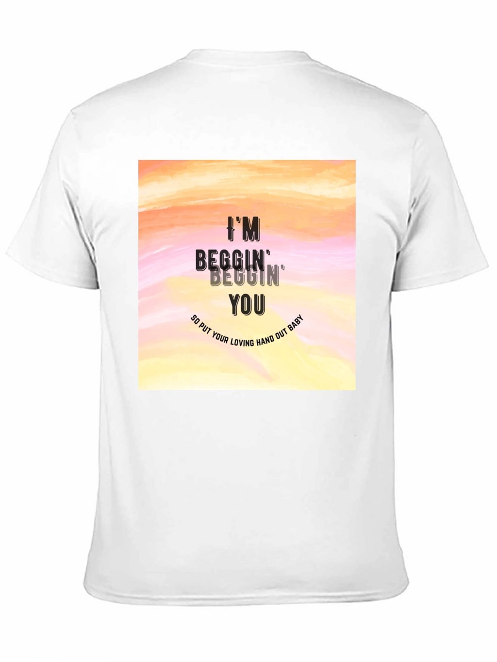 Im Beggin Graphic T-Shirt