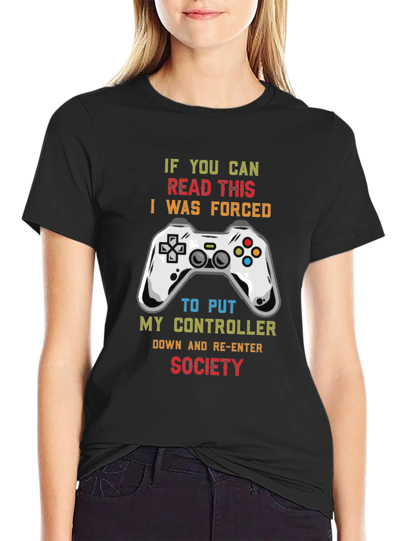 Gamer T-Shirt: If You Can Read This I Was Forced to Re-Enter Society