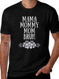 Mama Mommy Mom Bruh Floral T-Shirt
