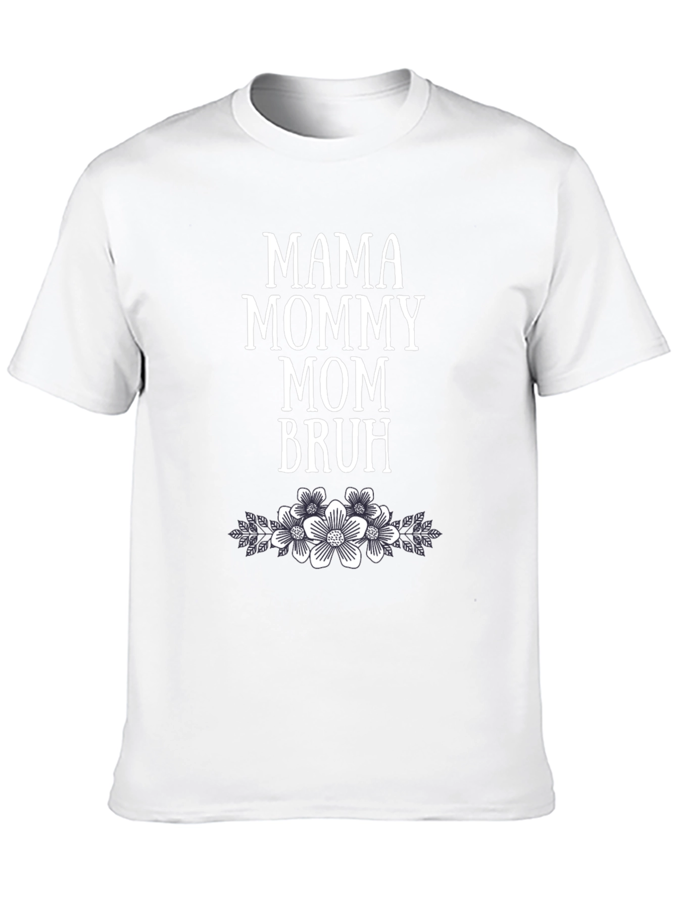 Mama Mommy Mom Bruh Floral T-Shirt