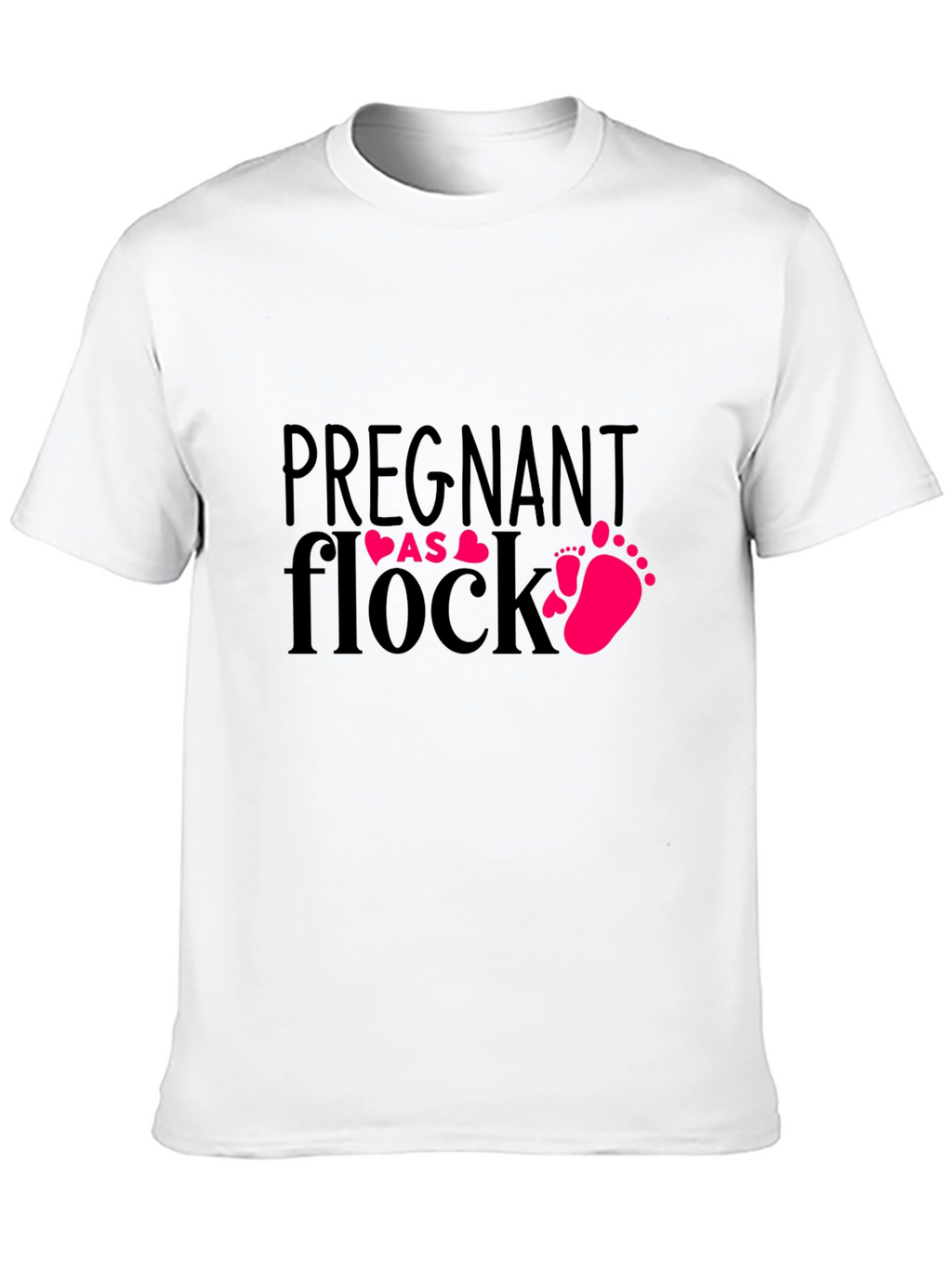 Pregnant as Flock T-Shirt - Baby Announcement Tee