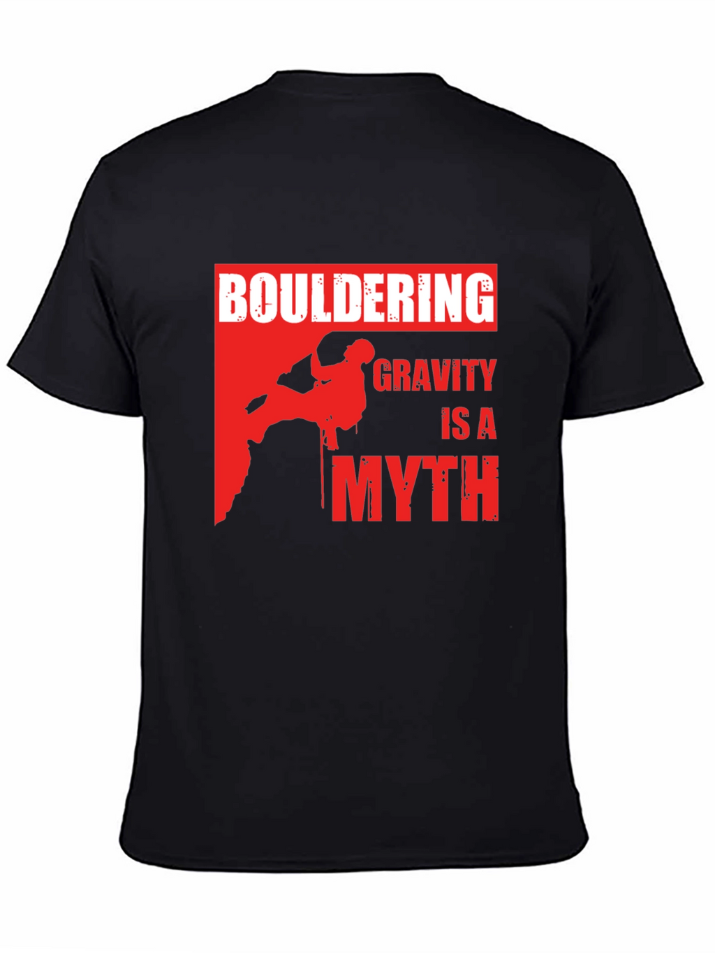 Bouldering Gravity Is A Myth Graphic T-Shirt