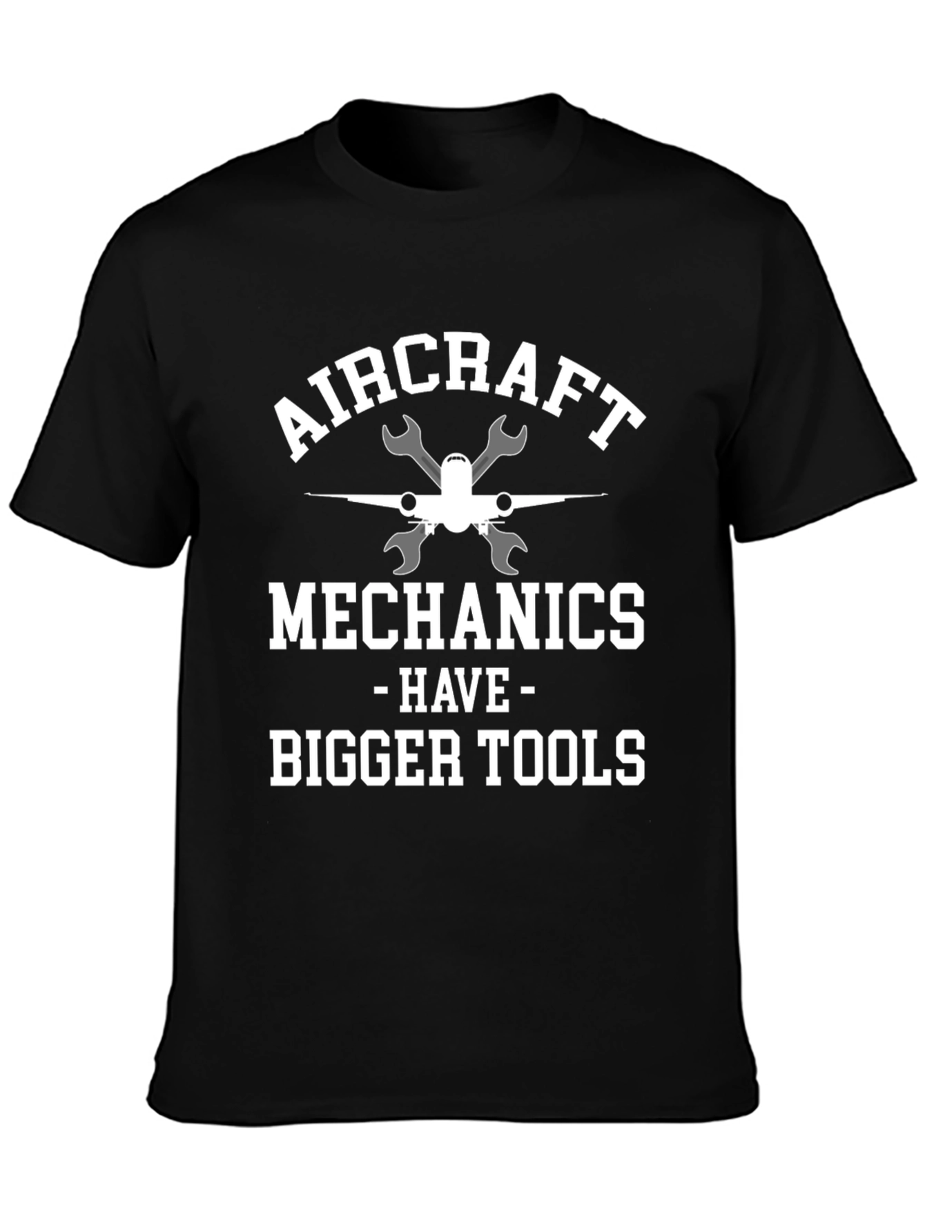 Aircraft Mechanic T-Shirt - Bigger Tools