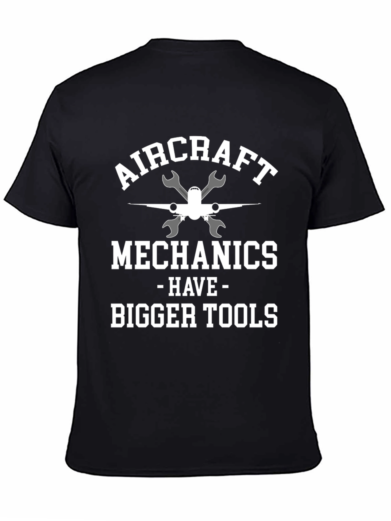 Aircraft Mechanic T-Shirt - Bigger Tools