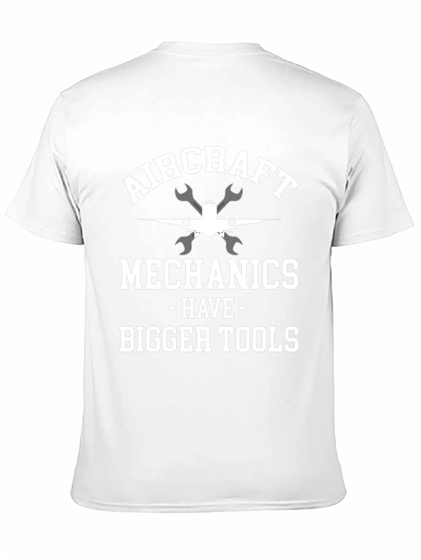 Aircraft Mechanic T-Shirt - Bigger Tools