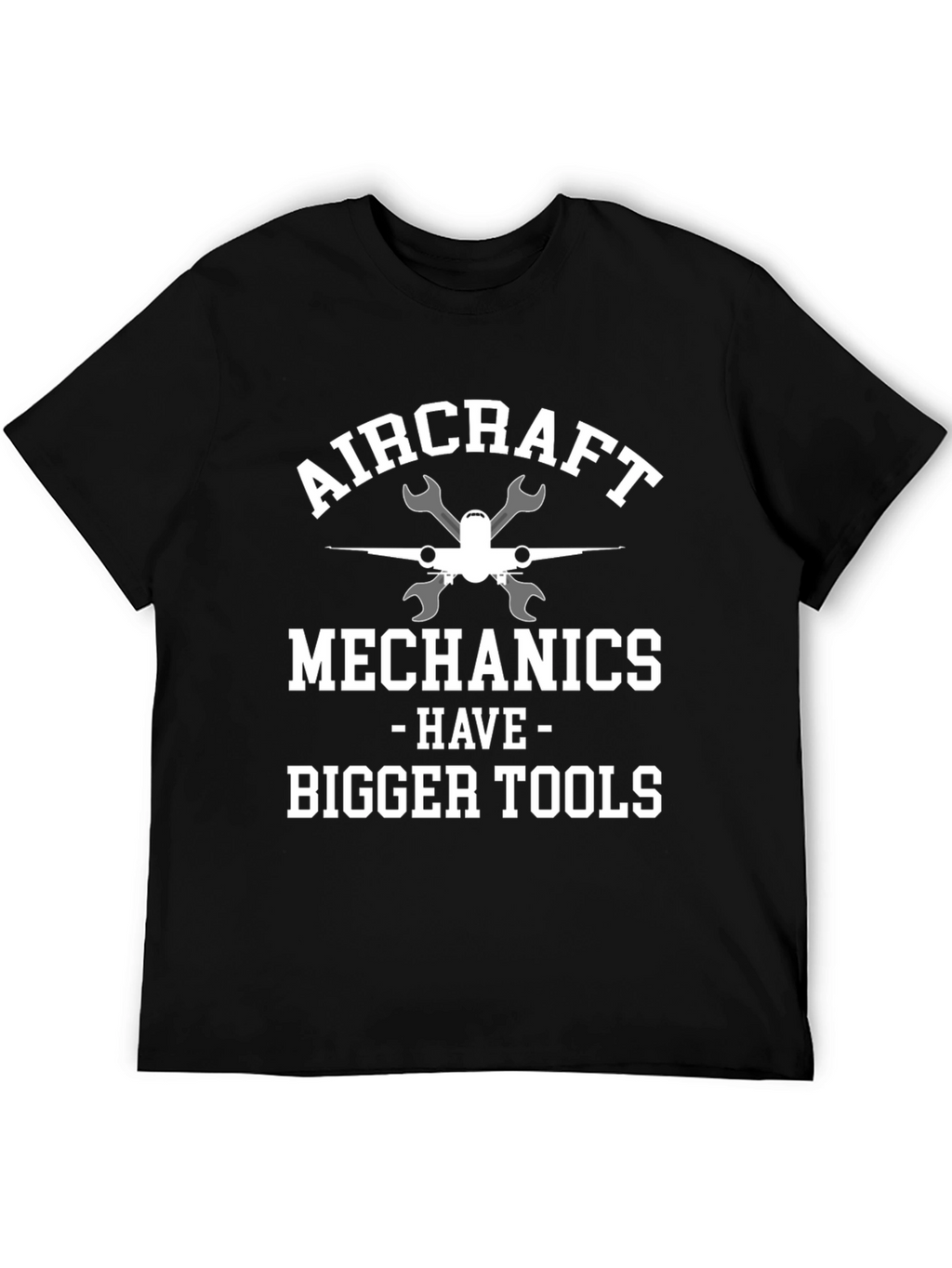 Aircraft Mechanic T-Shirt - Bigger Tools