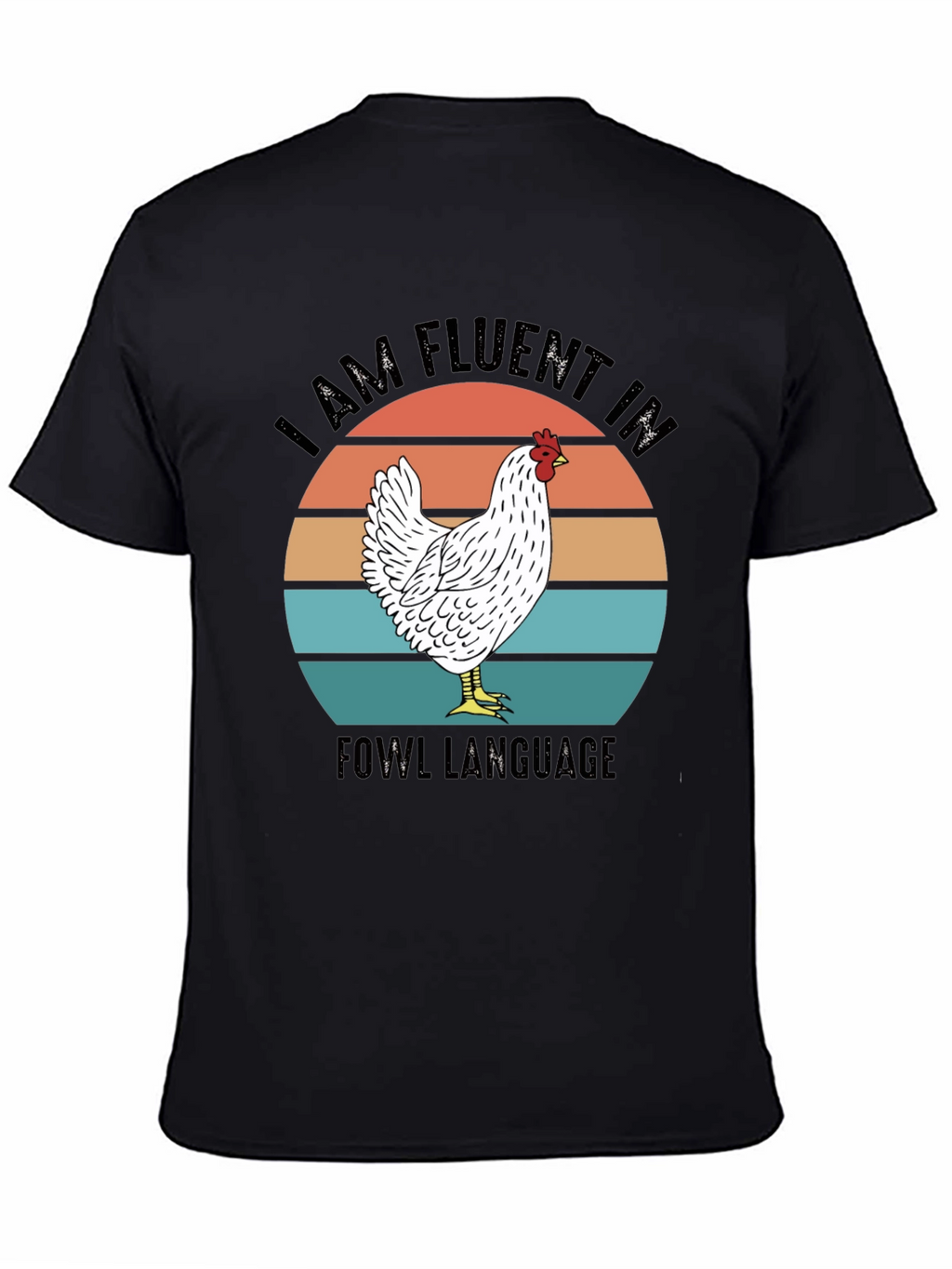 I AM FLUENT IN FOWL LANGUAGE T-Shirt