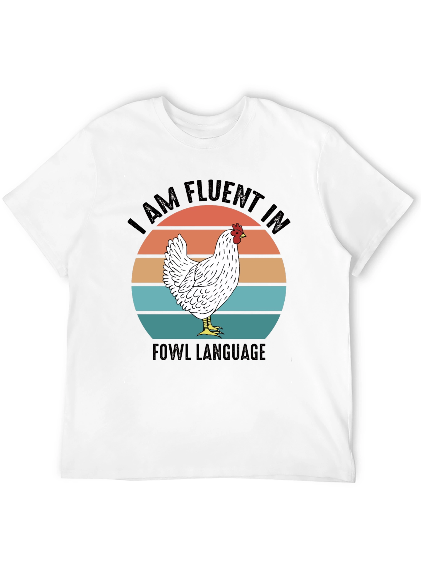I AM FLUENT IN FOWL LANGUAGE T-Shirt