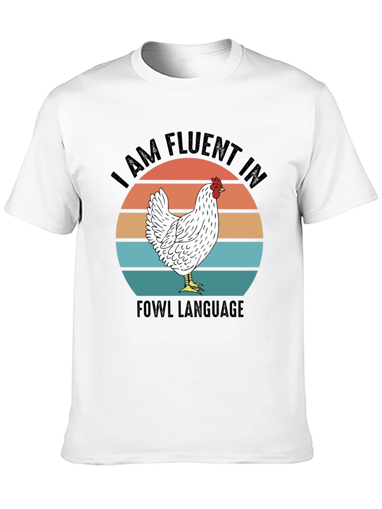 I AM FLUENT IN FOWL LANGUAGE T-Shirt