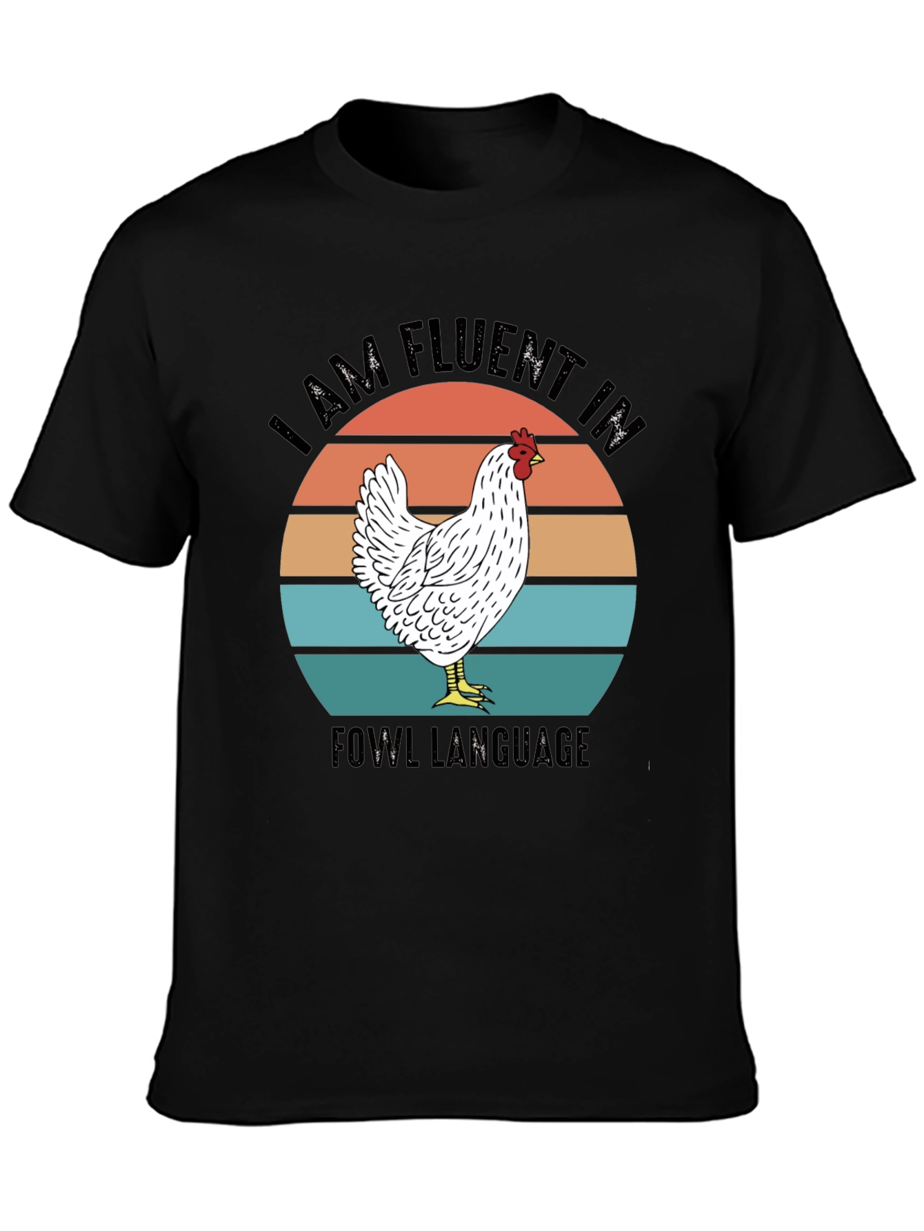 I AM FLUENT IN FOWL LANGUAGE T-Shirt
