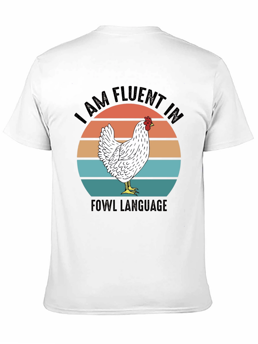 I AM FLUENT IN FOWL LANGUAGE T-Shirt