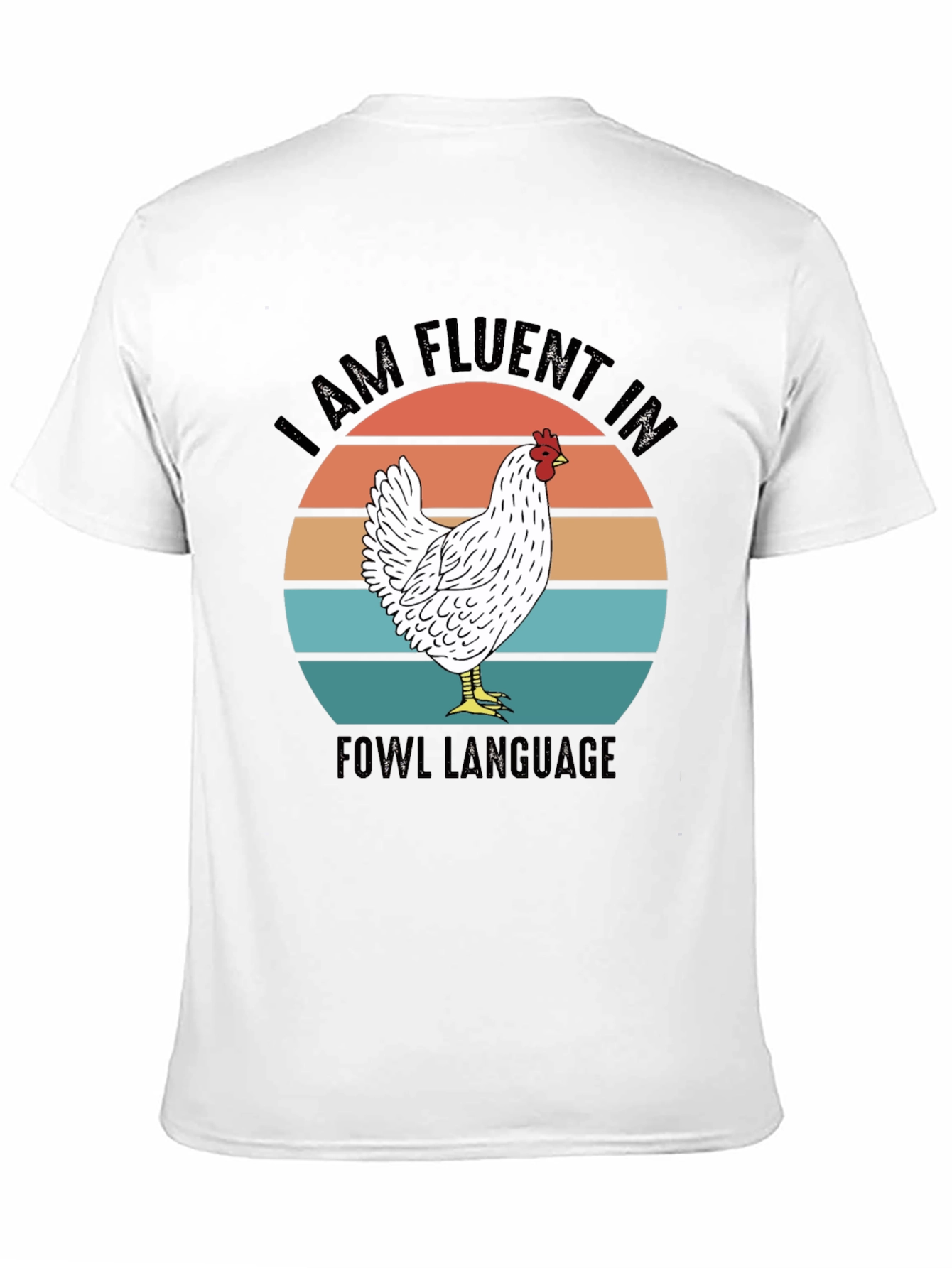 I AM FLUENT IN FOWL LANGUAGE T-Shirt