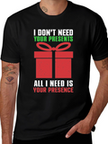 Funny Christmas T-Shirt - I Dont Need Your Presents