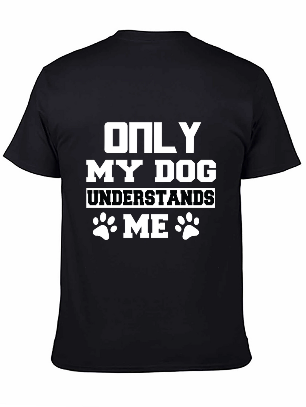 Only My Dog Understands Me - Graphic Tee