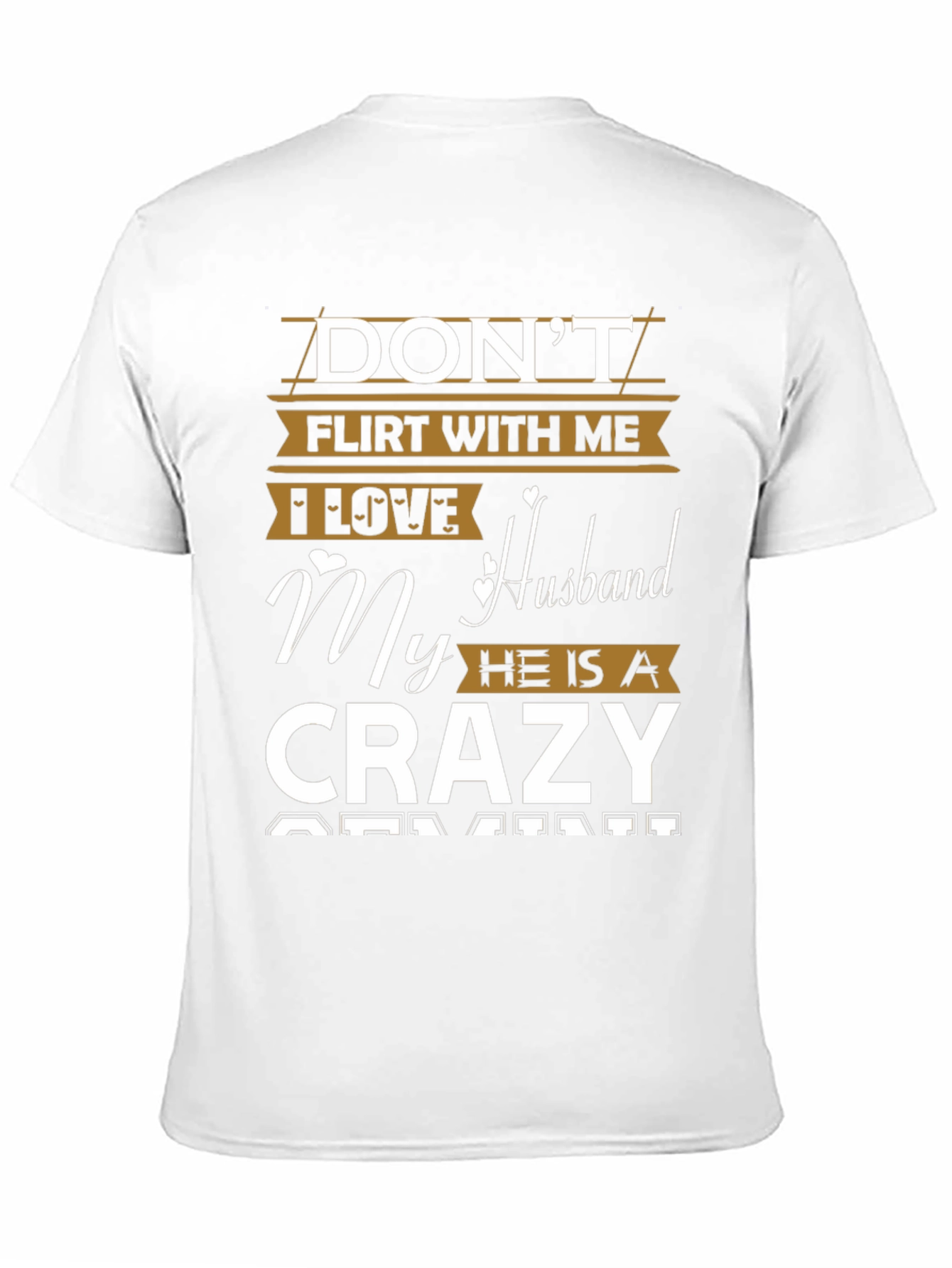 Dont Flirt Crazy Husband Graphic Tee