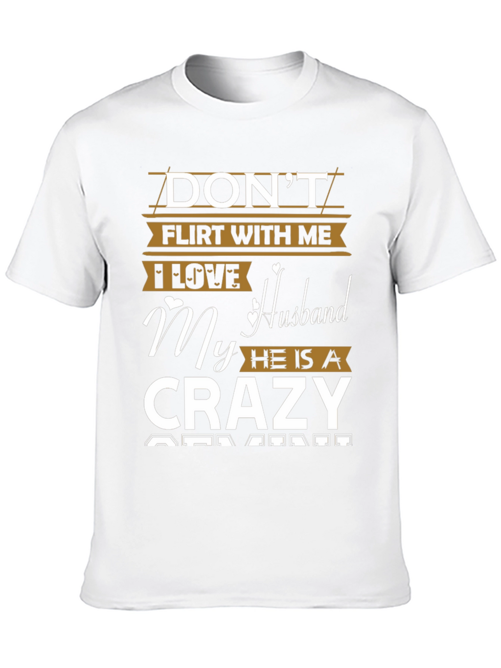 Dont Flirt Crazy Husband Graphic Tee