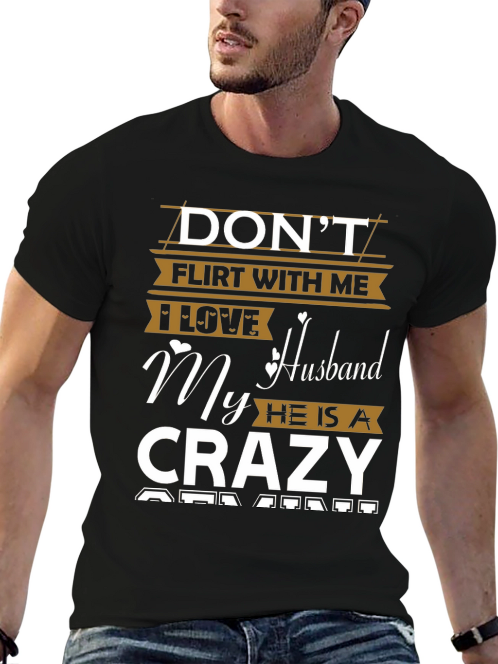 Dont Flirt Crazy Husband Graphic Tee