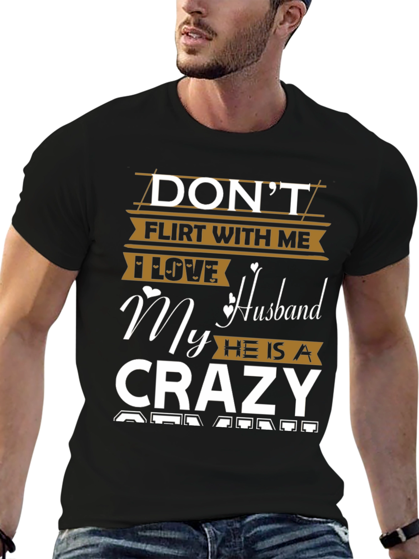 Dont Flirt Crazy Husband Graphic Tee