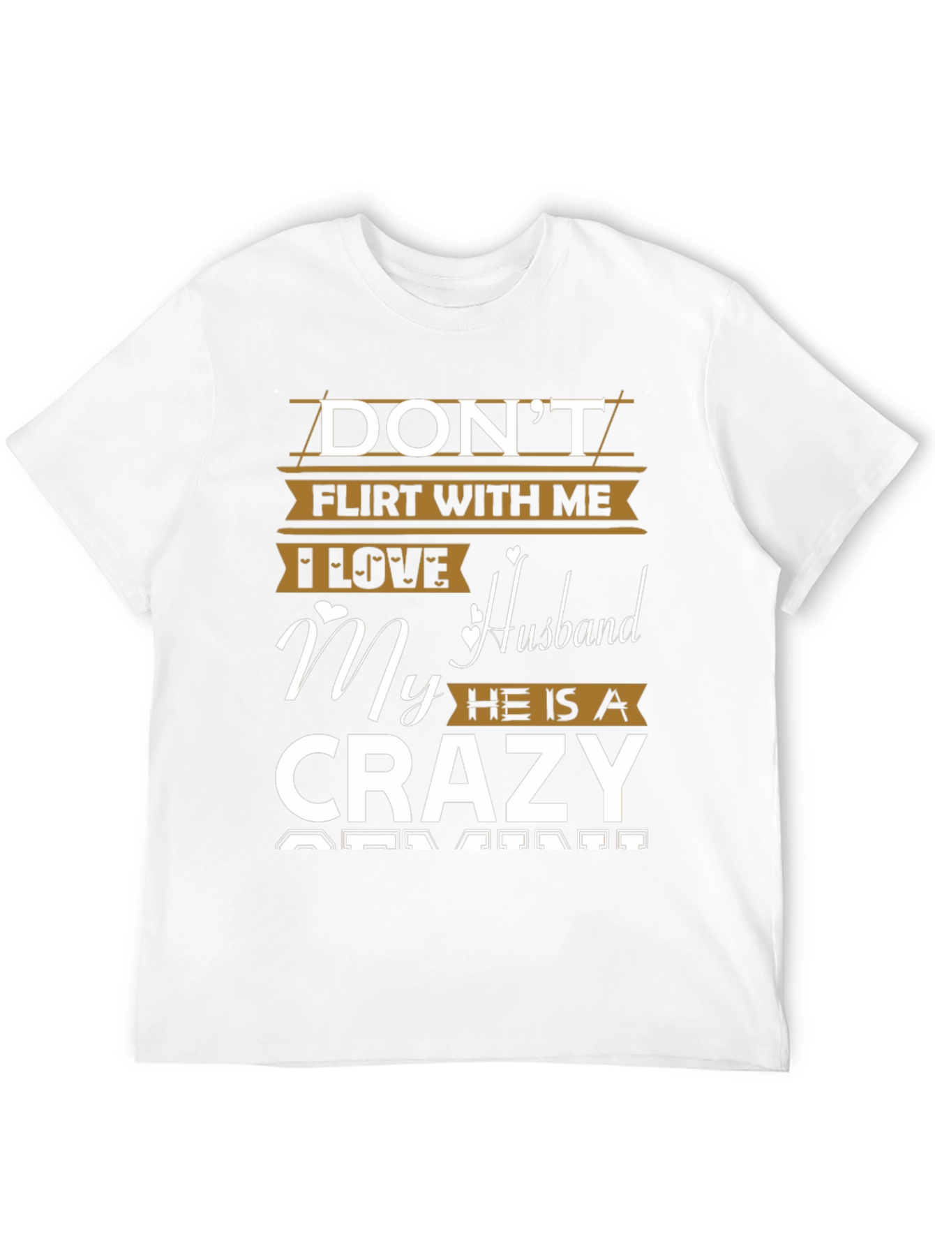 Dont Flirt Crazy Husband Graphic Tee