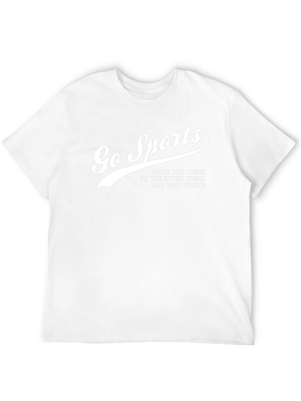 Go Sports Funny Slogan Graphic Tee