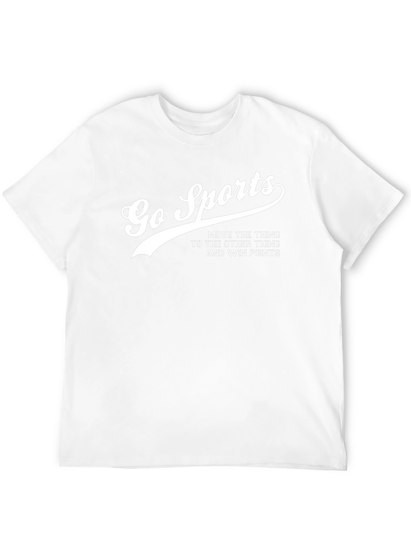 Go Sports Funny Slogan Graphic Tee