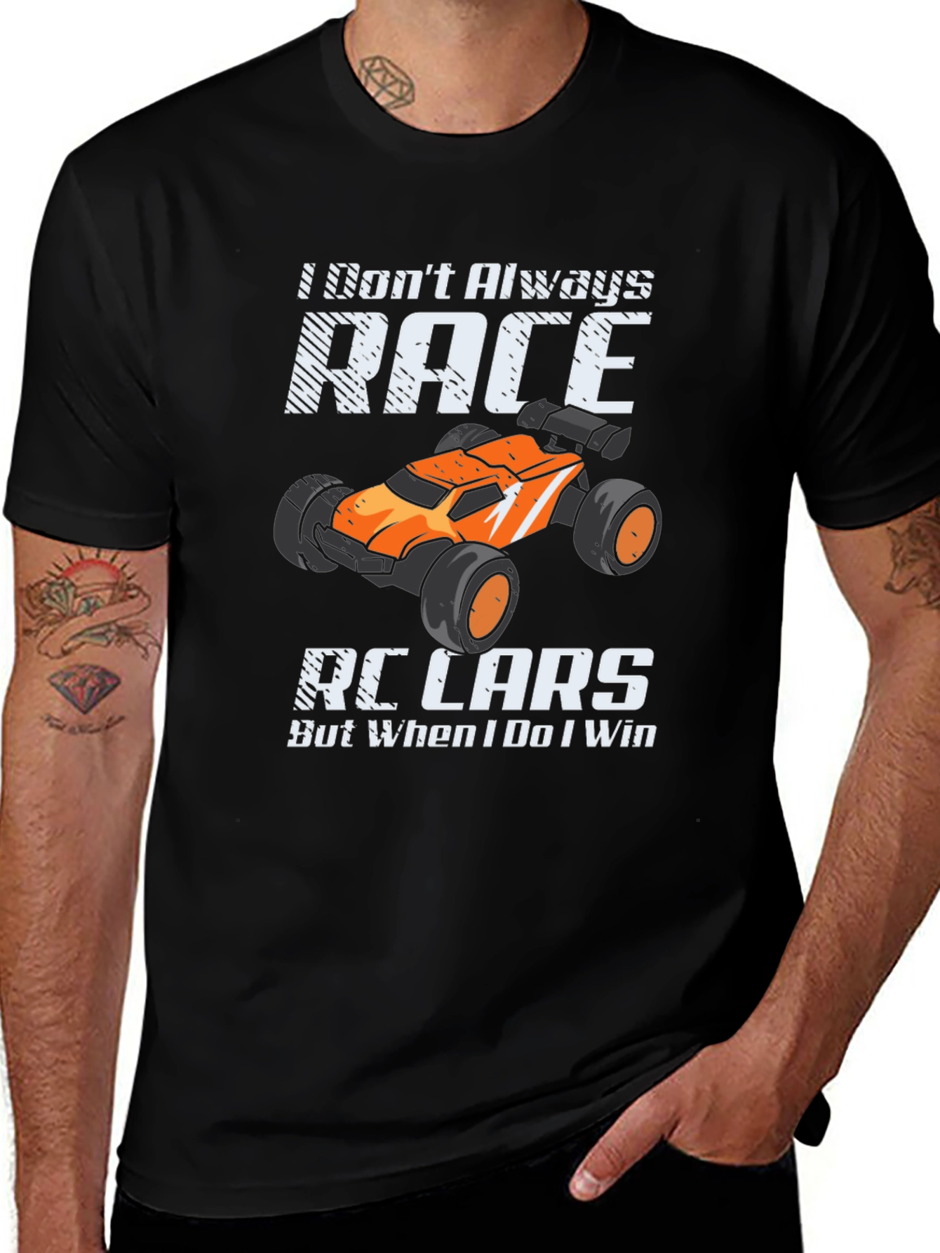 I Dont Always Race RC Cars Funny T-Shirt