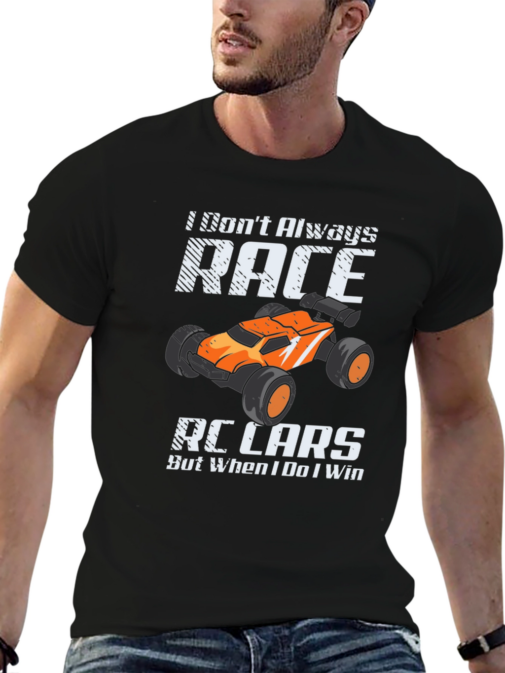 I Dont Always Race RC Cars Funny T-Shirt