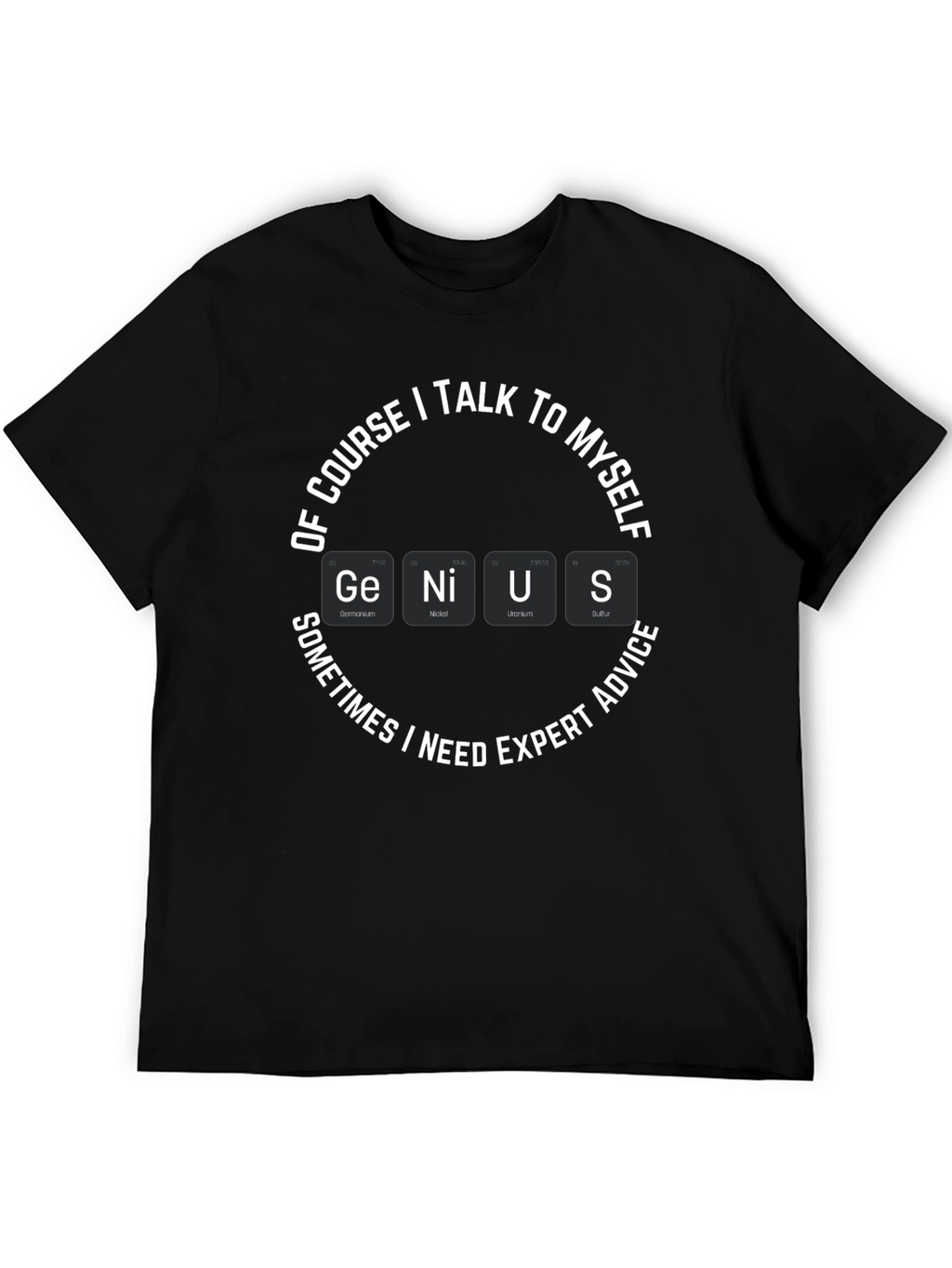 Genius Periodic Table T-Shirt Expert Advice Funny