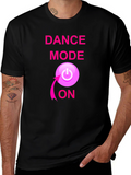 Dance Mode ON Black T-Shirt