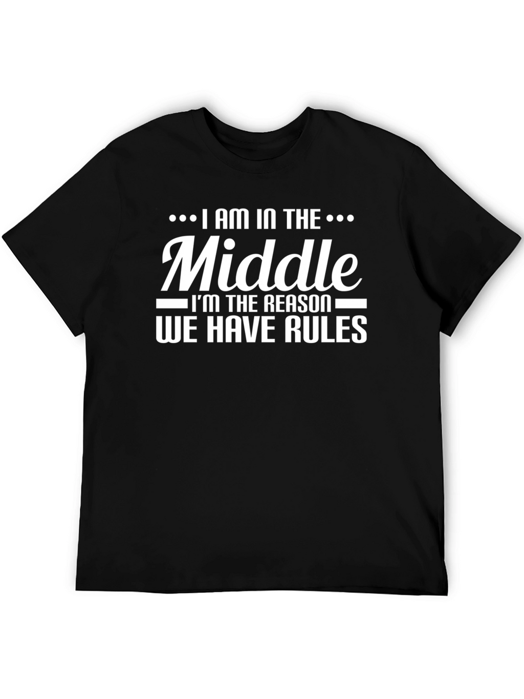 I Am in the Middle T-Shirt