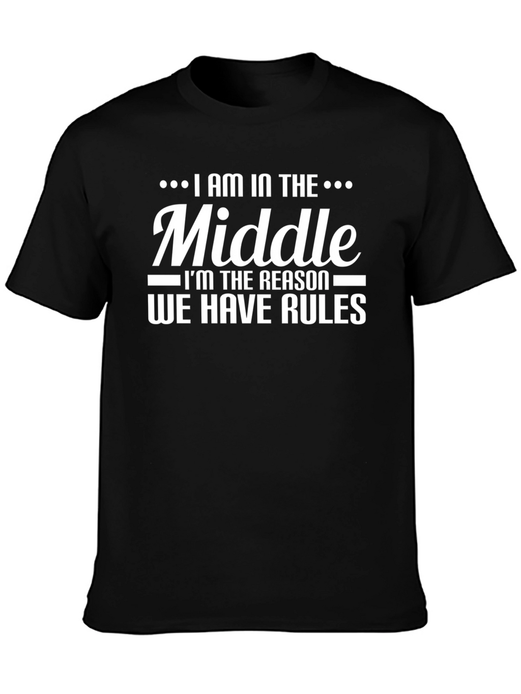 I Am in the Middle T-Shirt