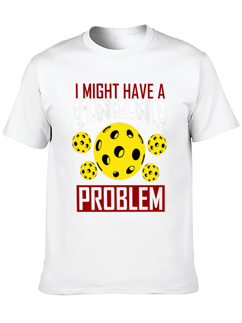 Dinking Problem Pickleball T-Shirt
