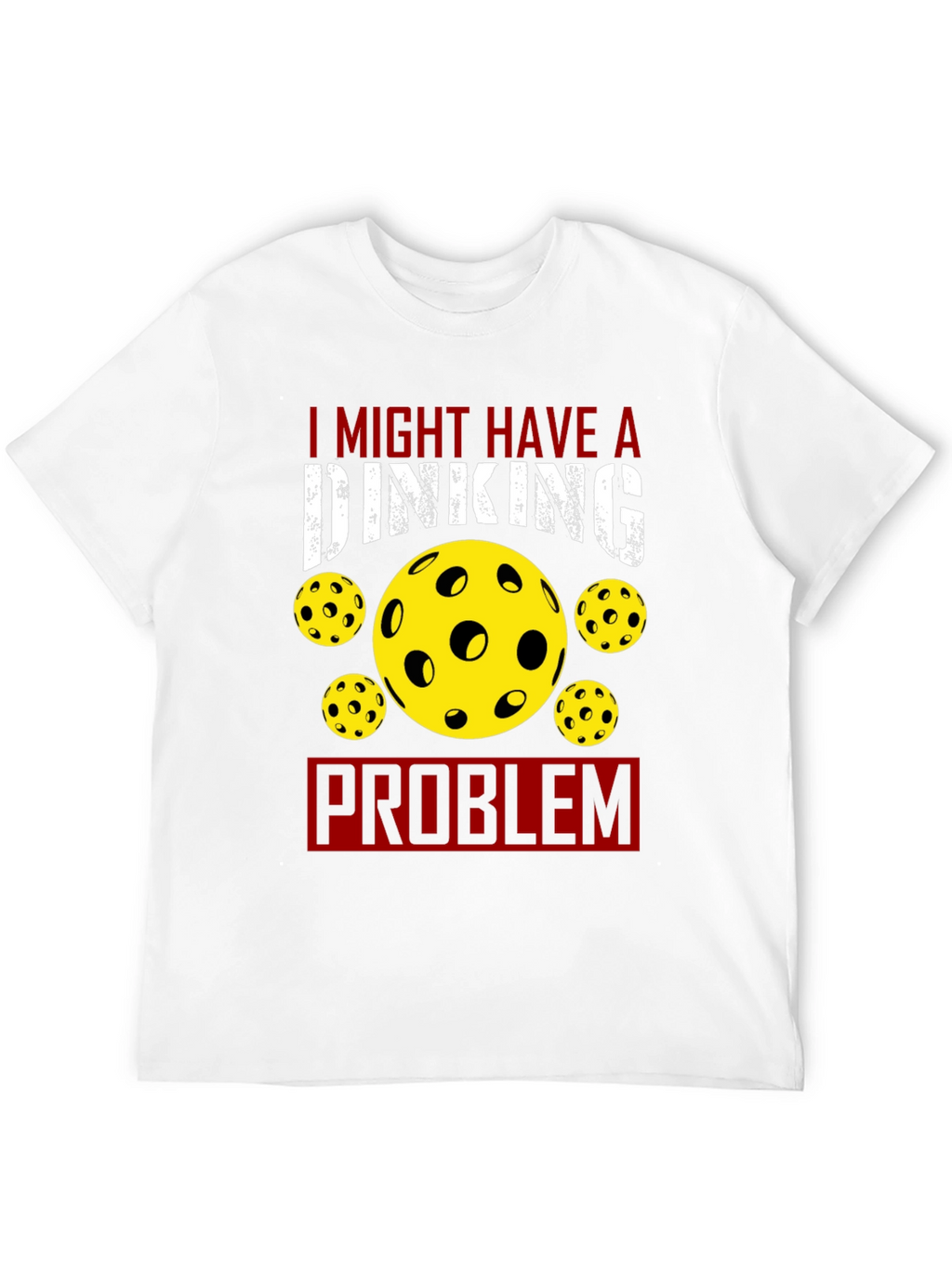 Dinking Problem Pickleball T-Shirt