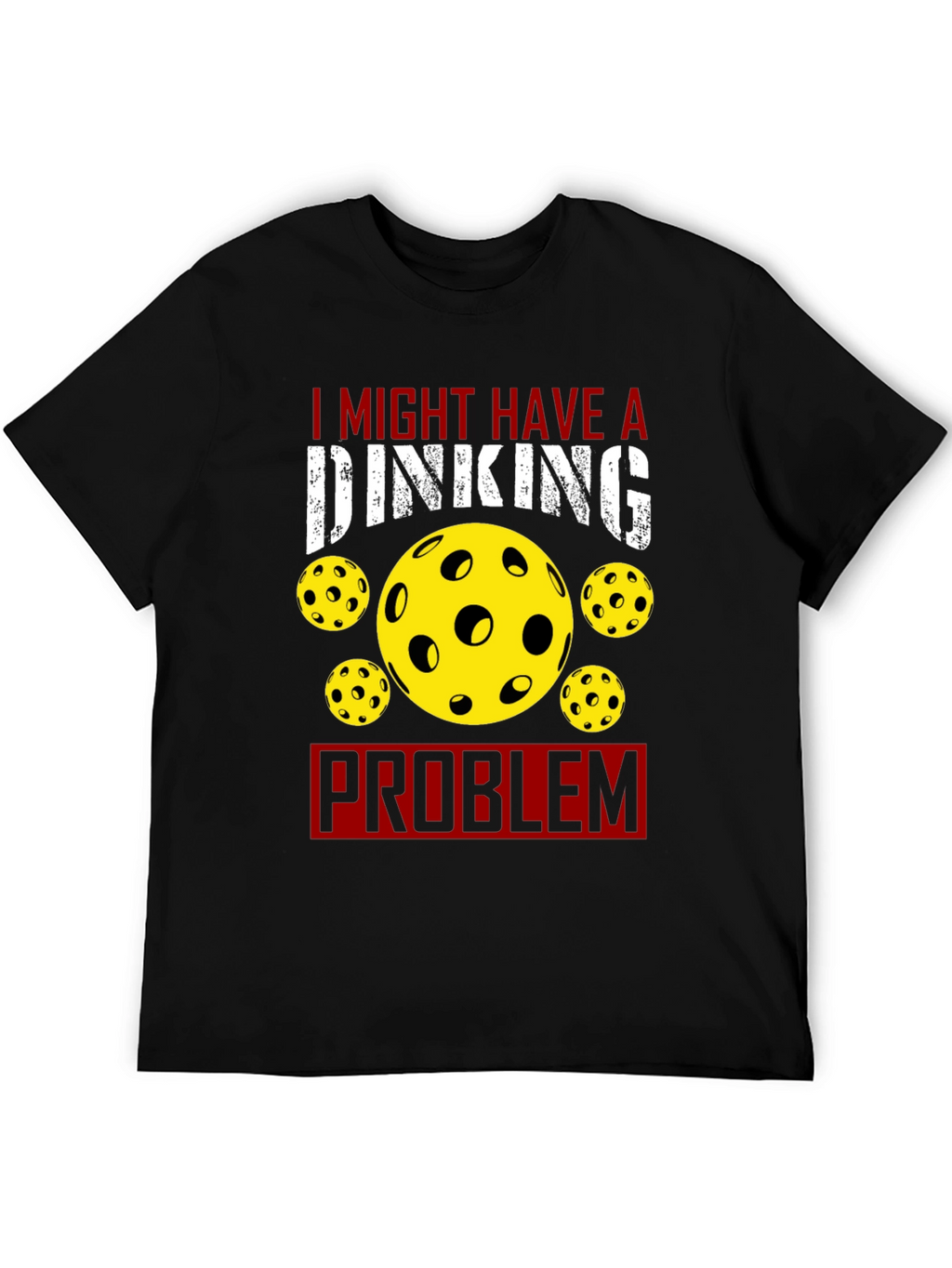 Dinking Problem Pickleball T-Shirt